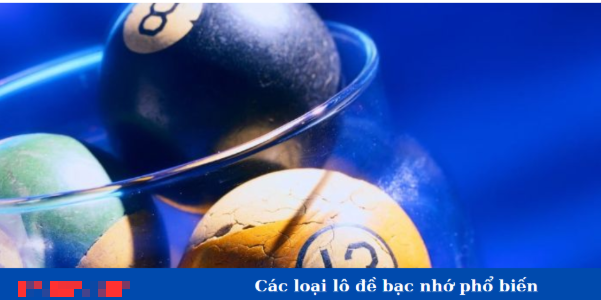 c&aacute;c loại l&ocirc; đề bạc nhớ